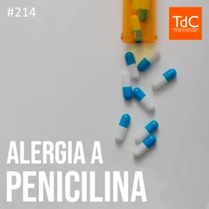 TdC 214: Alergia a Penicilina