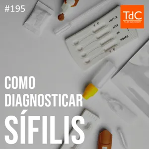 TdC 195: Como diagnosticar sífilis