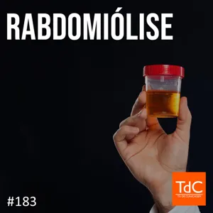 Episódio 183: Rabdomiólise