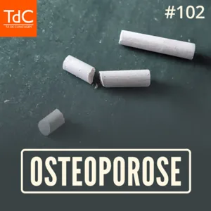 Episódio 102: Osteoporose