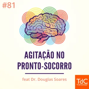 Episódio 81 - Agitação no Pronto-Socorro feat Dr. Douglas Soares