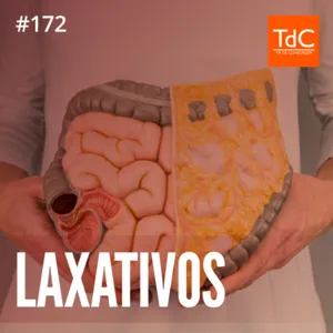 Episódio 172: Laxativos