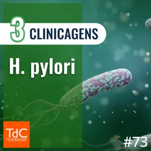 Episódio 73: Clinicagens sobre H. pylori