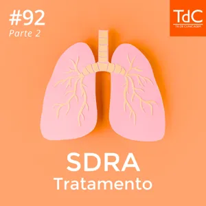 Episódio 92 - SDRA Parte 2 - Tratamento