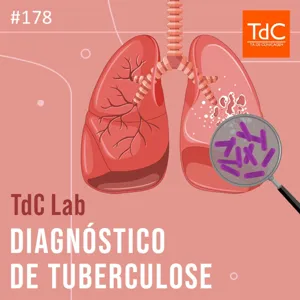 Episódio 178: TdC Lab - Diagnóstico de Tuberculose